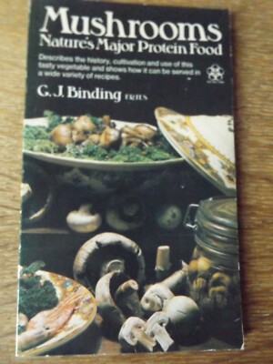 MUSHROOMS NATURES MAJOR PROTEIN FOOD BY G J BINDING 1978 PAPERBACK BOOK