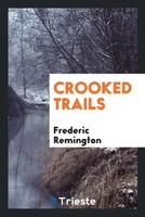 Frederic Remington | Crooked Trails | Taschenbuch | Englisch (2017)