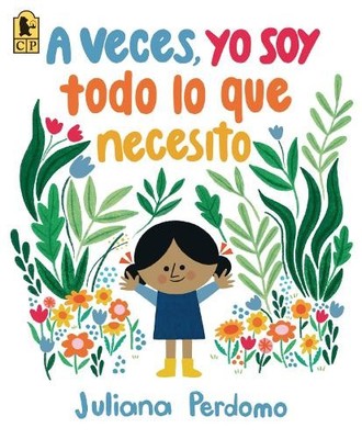 Juliana Perdomo A veces, yo soy todo lo que necesito (Paperback)