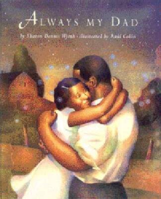 Always My Dad - Hardcover By Sharon Dennis Wyeth - GOOD
