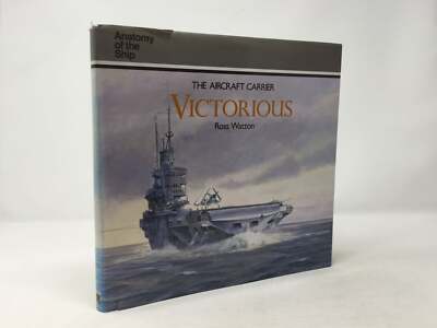 Aircraft Carrier Victorious Anatomy of the Ship by Ross Watton 1st