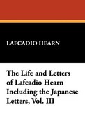 Lafcadio Hearn | The Life And Letters Of Lafcadio Hearn Including The...