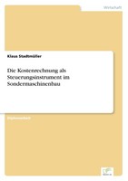 Die Kostenrechnung Als Steuerungsinstrument Im Sondermaschinenbau Klaus StadtmüL