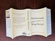 Signed: Atul Gawande’s Being Mortal Medicine and What Matters in the End C2014