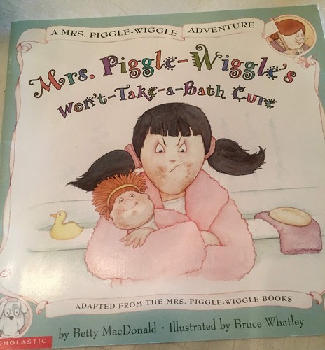 Mrs. Piggle-Wiggle's Won't-Take-a-Bath Kur - MacDonald, Betty, illustriert...