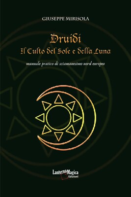 Druidi. Il Culto del Sole e della Luna
