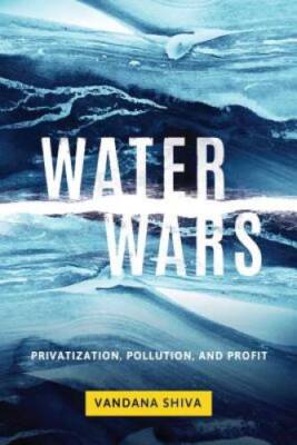 Water Wars: Privatization, Pollution, and Profit - Paperback - GOOD