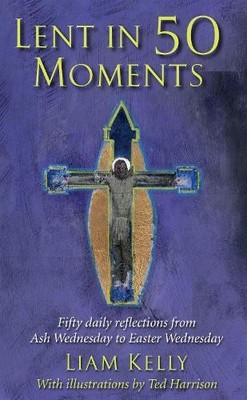 Liam Kelly Ted Harrison Lent In 50 Moments (Taschenbuch)