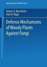 Defense Mechanisms of Woody Plants Against Fungi by Robert A. Blanchette (Englis