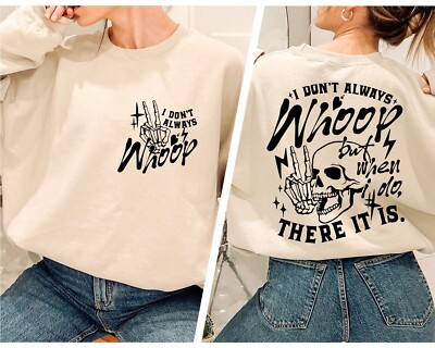 I Dont Always Whoop, Oversize Sweatshirt, Gift Hoodie, Positive Vibes