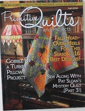 Primitive Quilts and Projects FALL 2018 Rug Hooking Stitching Quilting Book