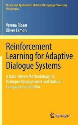 Reinforcement Learning for Adaptive Dialogue Systems: A Data-driven Methodology 