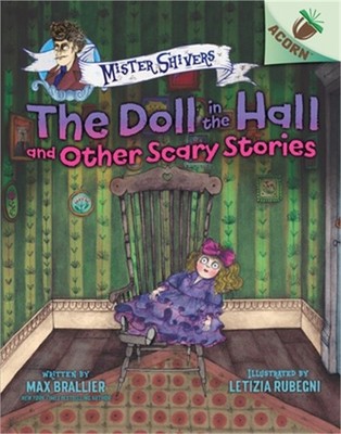 The Doll in the Hall and Other Scary Stories: An Acorn Book (Mister Shivers #3),