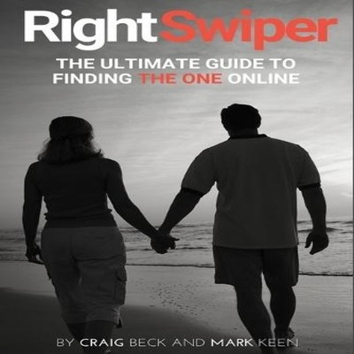 Right Swiper The Ultimate Guide To Finding The One Online Craig B