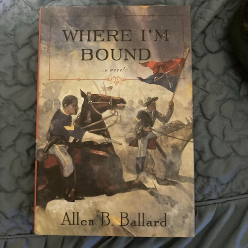 Where I'm Bound by Allen B. Ballard (2000, Hardcover) - product listing photo