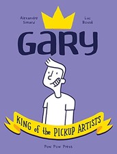 Gary: King of the Pickup Artists: 1 - Simard, Alexandre