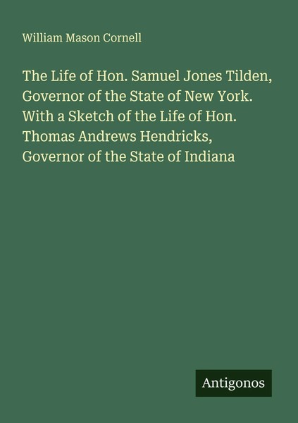 William Mason Cornell | The Life Of Hon. Samuel Jones Tilden, Governor Of The...-image