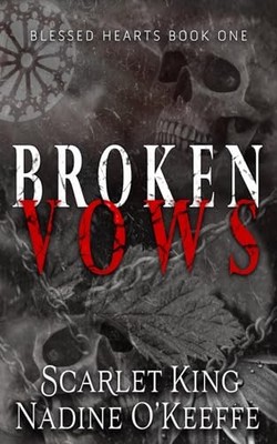 Broken Vows: Blessed Hearts Book 1, King, Scarlet