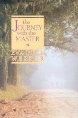 Journey with the Master by Werber, Eva B.
