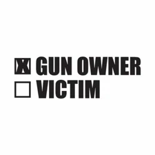 Yes Gun Owner No Victim - Decal Sticker - Multiple Colors & Sizes - ebn4066