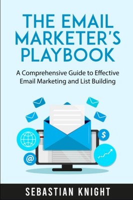 E-Mail-Marketing Buch: Leitfaden für effektive E-Mail-Kampagnen,