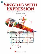 Singing With Expression : A Guide to Authentic & Adventurous Song Interpretat...