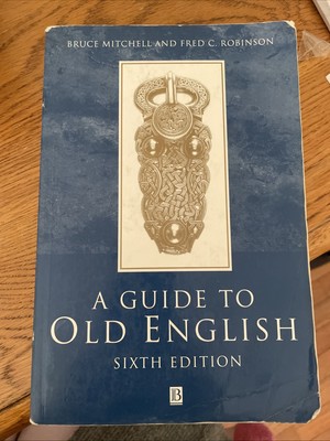 A Guide to Old English by Fred C. Robinson (2001, Trade Paperback, Revised...