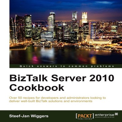 BizTalk Server 2010 Cookbook Steef-Jan Wiggers Paperback Packt Pu