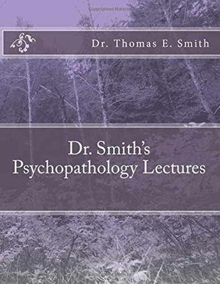 Dr. Smith's Psychopathology Lectures - Paperback, by Smith Dr. Thomas - Good