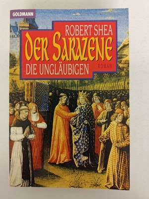 Robert Shea - Der Sarazene - Die Ungläubigen - Goldmann Taschenbuch | K166-38 Ro