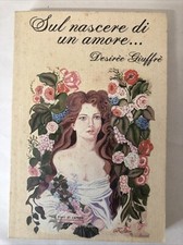 Sul nascere di un amore -  Desiree Giufrrè