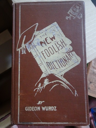1914 COMEDY 1st ed. Illustrated Altogether New Foolish Dictionary HUMOR Wurdz - Picture 2 of 11