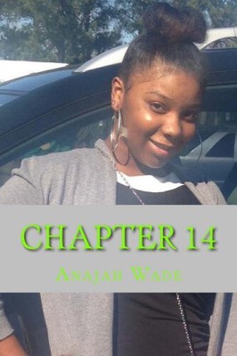 Chapter 14 by Anajah Wade