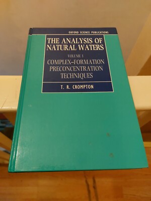 The Analysis of Natural Waters: v. 1: Complex Formation Preconcentration...