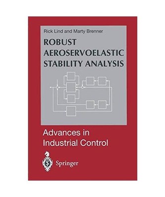 Robust Aeroservoelastic Stability Analysis, Rick Lind, Marty Brenner