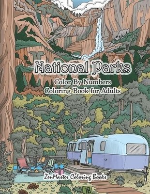 Zenmaster Colorin National Parks Color By Numbers Coloring Book for (Paperback)