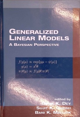 Generalized Linear Models: A Bayesian Perspective. Biostatistics A Series of Ref