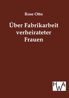 ÜBer Fabrikarbeit Verheirateter Frauen Rose Otto Taschenbuch 308 S. Deutsch 2014
