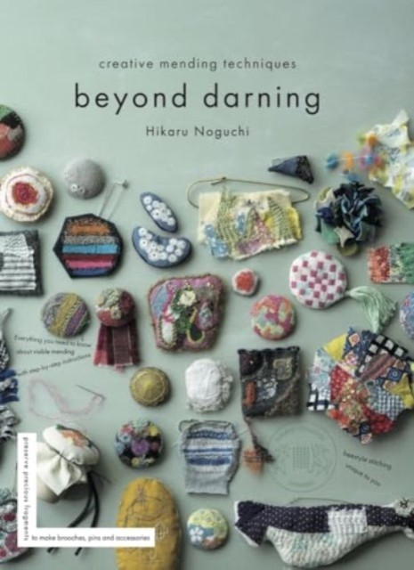 Beyond Darning Creative mending techniques by Hikaru Noguchi (Paperback Book)
