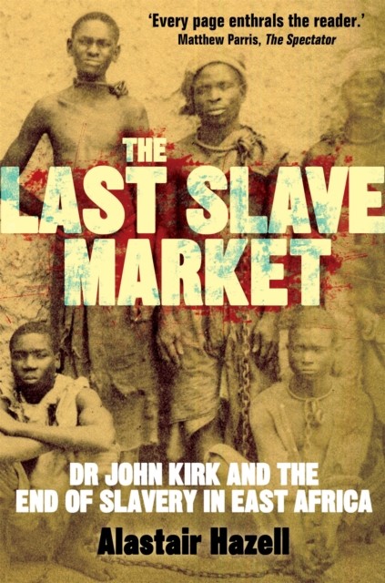 The Last Slave Market: Dr John Kirk and the Str. Hazell** - Image 4