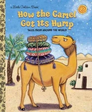 How the Camel Got Its Hump (Little Golden Book) - Hardcover - ACCEPTABLE