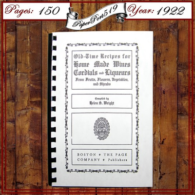 #ad 1922 Old Time Recipes For Home Made Wines Cordials And Liqueurs 150 Pages $9.99