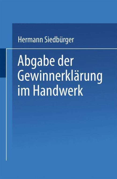 Hermann Siedbürger | Abgabe Der Gewinnerklärung Handwerk | Taschenbuch