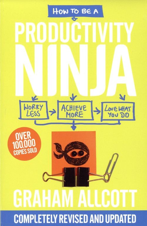 How to be a Productivity Ninja: UPDATED EDITION Worry Less, Achieve More and Love What You Do - Image 9