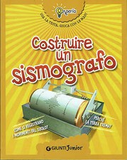 Costruire un sismografo  Beniamino Sidoti, Roberto Lanciello  Giunti Junio...