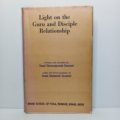 Light on the Guru and Disciple Relationship. Bihar School of Yoga. Saraswati.