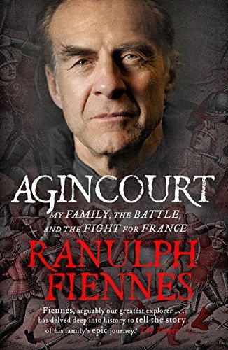 Agincourt: My Family, the Battle and the Fight for France By Ra .9781444792119