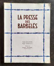 LA PRESSE DES BARBELES C. Bellanger & R. Debouzy 1951 dédicacé