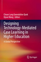 Designing Technology-Mediated Case Learning In Higher Education | Quek (U. A.)