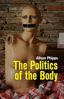 The Politics Of The Body | Gender In A Neoliberal and Neoconservative Age | Buch